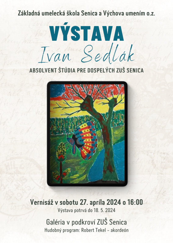 Ivan Sedlák - výstava absolventa štúdia pre dospelých